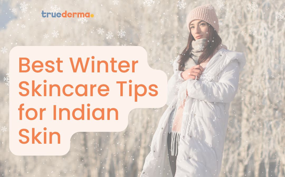 Best Winter Skincare Tips for Indian Skin
